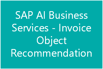 SAP AI Business Services - Invoice Object Recommendation