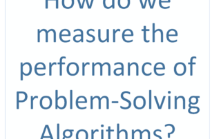 How do we measure the performance of Problem-Solving Algorithms