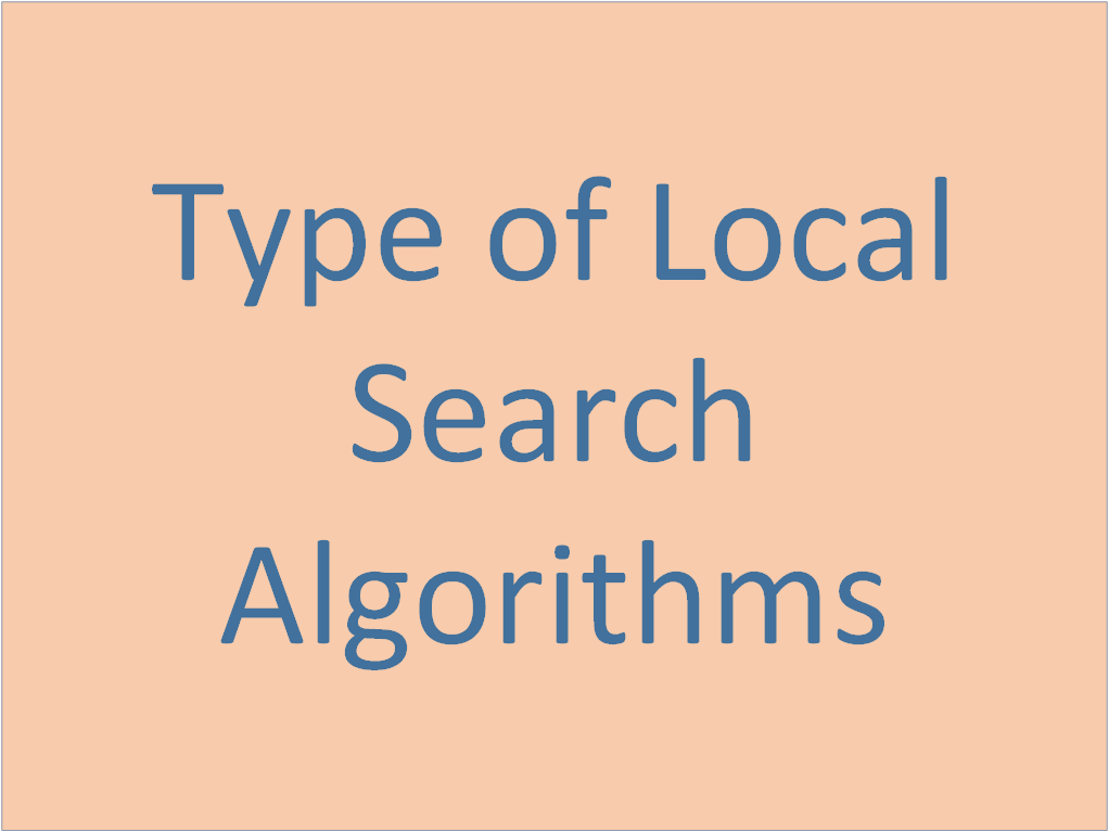 Types of Local Search Algorithms