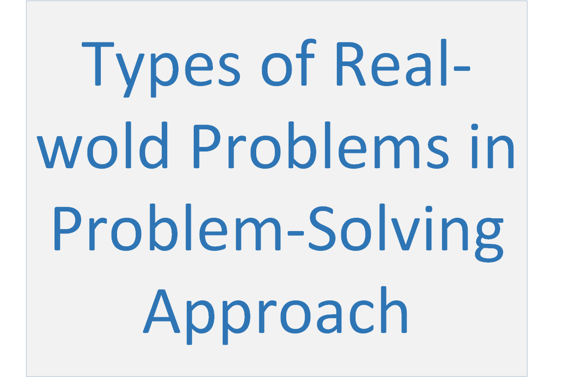 Types of Real-World Problems in Problem-solving Approach